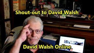 Shout-Out To David Walsh - David Walsh Online