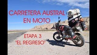 CARRETERA AUSTRAL EN MOTO ETAPA 3: EL REGRESO