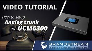 Video Tutorial - How to setup an analog trunk
