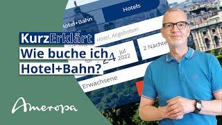 KurzErklärt – Wie buche ich Hotel + Bahn auf Ameropa.de?