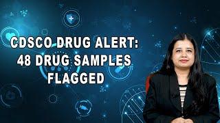 CDSCO Drug Alert: 48 Drug Samples Flagged