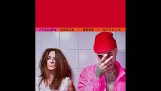 COSTA ft. BEBE, MYGAL X - FICCIÓN