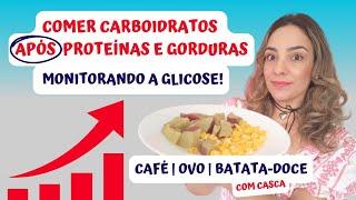  Comer Carboidrato Após Proteína e Gordura: Impacto na Glicemia? Café, Ovo e Batata-Doce Testados!"