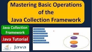 Mastering Basic Operations of the Java Collection Framework