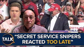 "Secret Service Snipers Reacted Too Late" | Donald Trump Shooter Was 'Astonishingly Close'