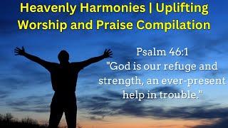 Heavenly Harmonies Medley - A Soul-Stirring Collection of Praise and Worship