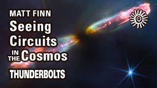 Matt Finn: Seeing Circuits in the Cosmos | Thunderbolts