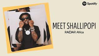 Spotify RADAR Africa: Meet Shallipopi