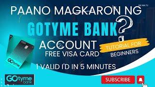 PAANO MAGKARON NG GOTYME BANK ACCOUNT WITH FREE ATM CARD? 2024 TUTORIAL