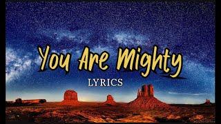 You Are Mighty - Maverick City Music feat. Nick Day, Odell Bunton, Jr | Video Lyrics #newmusic