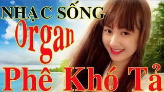 Nhạc sống organ .phê khó tả .nghe là phê