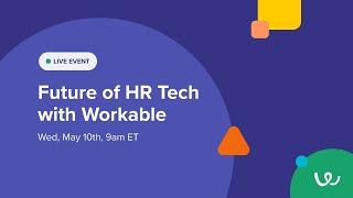 The Future of HR Tech With Workable