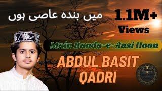 Main Banda-e-Aasi Hoon naat || Abdul Basit Qadri || ---- Islamic Studio