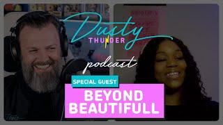 Dusty Thunder Podcast with special guest Beyond Beautifull - March, 2024