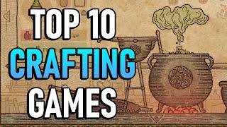 Top 10 Crafting Games on Steam (2021 Update!)