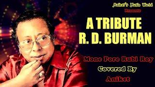 Mone Pore Ruby Roy ft. Aniket | A Tribute to RD Burman  | Cover  |  Aniket's Music World