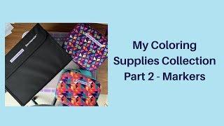 My Coloring Supplies Collection - Part 2 - Markers