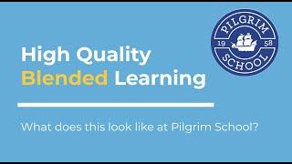 High Quality Blended Learning at Pilgrim School