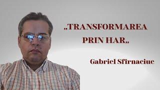 Gabriel Sfârnăciuc | LIVE | Transformarea prin har - Ioan 8:1-11