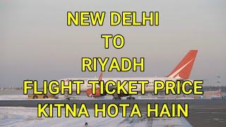 Delhi to Riyadh Flight Ticket Price - India to Saudi Flight Ticket Price - Kitna Hota Hai