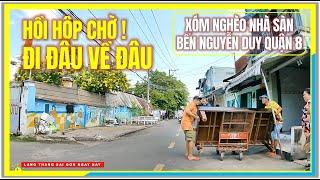 Hồi Hộp Chờ "ĐI ĐÂU VỀ ĐÂU" ! XÓM NGHÈO NHÀ SÀN BẾN NGUYỄN DUY QUẬN 8 | Cuộc Sống Sài Gòn Ngày Nay