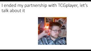 I ended my partnership with TCGplayer