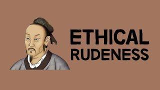 Ethical Rudeness | The Philosophy of Mencius