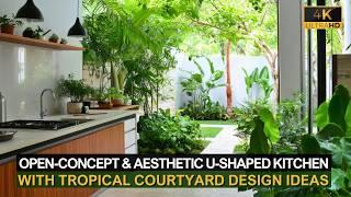 DIY Affordable Open-Concept & Aesthetic U-Shaped Kitchen Layouts with Tropical Courtyards