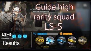 [Arknights-GB] (LS-5) Guide high rarity squad