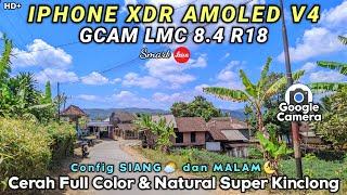 SEMAKIN GACORConfig IPHONE XDR AMOLED V4,GCAM LMC 8.4 R18,mantap di SEGALA OBJEK