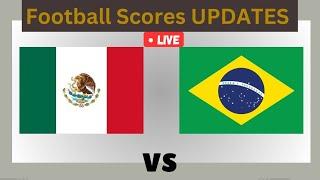 Mexico Vs Brazil live football  match/scoring Updates/international friendly match Brazil vs Mexico