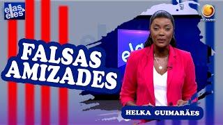 As falsas amizades debate| ELAS E ELES| TV ZIMBO