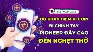 Độ Khan Hiếm Pi Coin Bị Chính Tay Pioneer Đẩy Cao Đến Nghẹt Thở