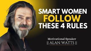 Smart Women Follow These 4 Rules - Motivational Speech #alanwatts