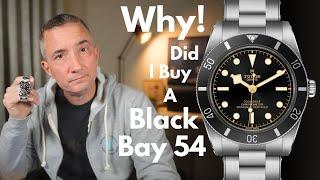 Tudor Black Bay 54- I Can’t Believe I Bought One