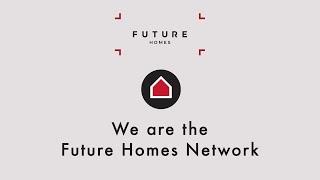 We are The Future Homes Network