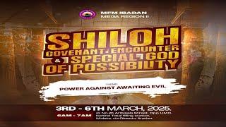 SHILOH COVENANT ENCOUNTER (DAY 1)- POWER AGAINST AN AWAITING EVIL