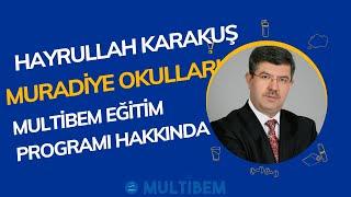 MURADİYE OKULLARI GENEL MÜDÜRÜ HAYRULLAH KARAKUŞ - MULTİBEM EĞİTİM PROGRAMI HAKKINDA #multibem