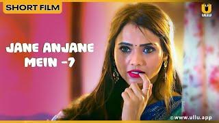 Jane Anjane Mein S-7 | Short Film | जाने अनजाने में S-7 | Jinnie Jaaz | ullu web series youtube