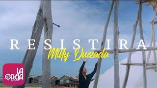 MILLY QUEZADA - RESISTIRÁ (video oficial) 