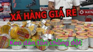 Keo dán tôn chống dột hang chuẩn THÁI LAN/Máy Xây Dựng Minh Châu