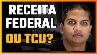 CONCURSO RECEITA FEDERAL OU TCU? FISCAL OU CONTROLE? MINHA ORIENTAÇÃO