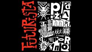 Pidżama Porno - Futurista (1996) (Full Album)