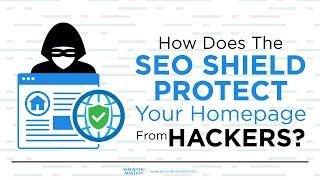 How Does The SEO Shield Protect Your Homepage From Hackers?