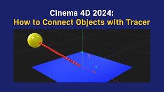 Cinema 4D: How to Connect Objects with Tracer