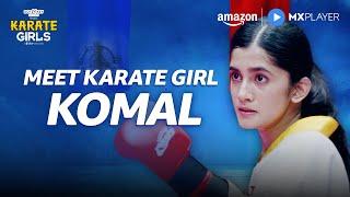 Karate Kid Komal Se Mile ft. Ashlesha Thakur | Karate Girls | Amazon MX Player