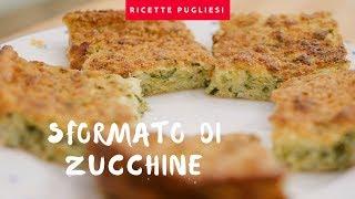 Sformato di zucchine fatto in casa | Ricetta pugliese