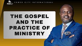 THE GOSPEL AND THE PRACTICE OF MINISTRY | PART 2