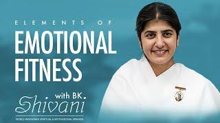 Elements of Emotional Fitness with BK Shivani at Nairobi | Kenya