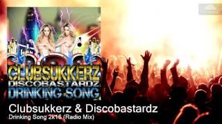 Clubsukkerz & Discobastardz - Drinking Song 2k16 (Radio Mix) [EDM]